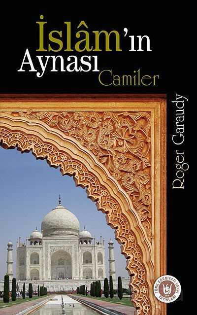 İslam'ın Aynası Camiler - Türk Edebiyatı Vakfı
