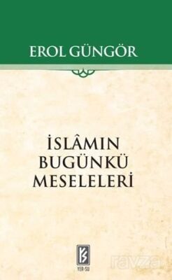 İslamın Bugünkü Meseleleri - 1
