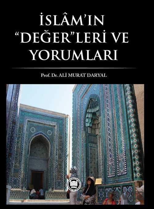 İslam'ın Değerleri ve Yorumları - M.Ü. İlahiyat Fak. Vakfı Yayınları