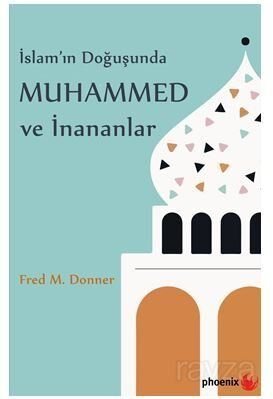 İslam'ın Doğuşunda Muhammed ve İnananlar - 1