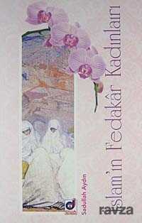 İslam'ın Fedakar Kadınları - Dua Yayıncılık