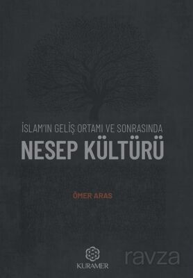 İslam'ın Geliş Ortamı ve Sonrasında Nesep Kültürü - 1