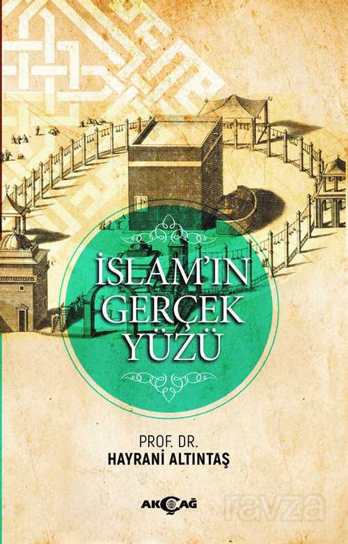 İslam'ın Gerçek Yüzü - Akçağ Yayınları