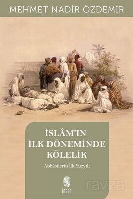 İslam'in İlk Döneminde Kölelik - 1
