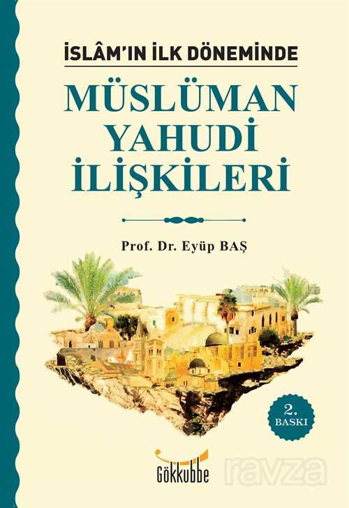 İslam'ın İlk Döneminde Müslüman-Yahudi İlişkileri - Gökkubbe