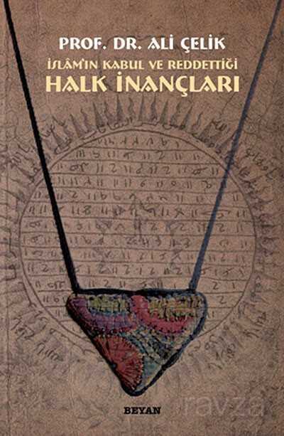 İslamın Kabul ve Reddettiği Halk İnançları - Beyan Yayınları