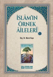 İslam'ın Örnek Aileleri 1 - Erkam Yayınları