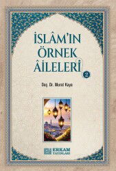 İslam'ın Örnek Aileleri 2 - Erkam Yayınları