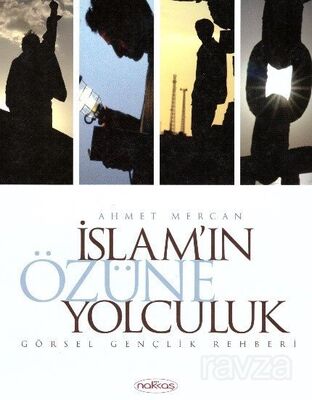 İslam'ın Özüne Yolculuk - 1