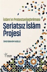 İslam'ın Protestanlaştırılması - Kalem Yayınevi (Trabzon)