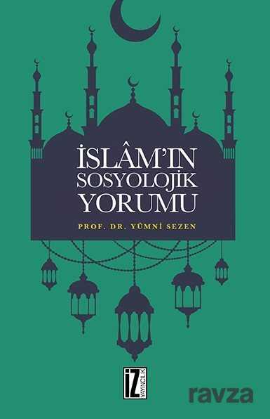 İslam'ın Sosyolojik Yorumu - İz Yayıncılık