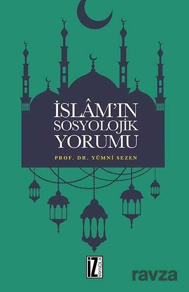 İslam'ın Sosyolojik Yorumu - 1