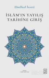 İslam'ın Yayılış Tarihine Giriş - Ketebe Yayınevi