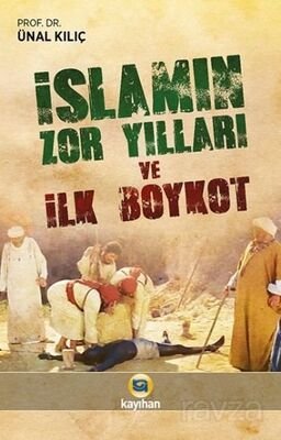 İslamın Zor Yılları ve İlk Boykot - 1