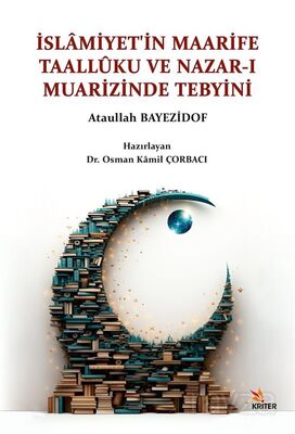 İslamiyet'in Maarife Taallûku ve Nazar-ı Muarizinde Tebyini - 1