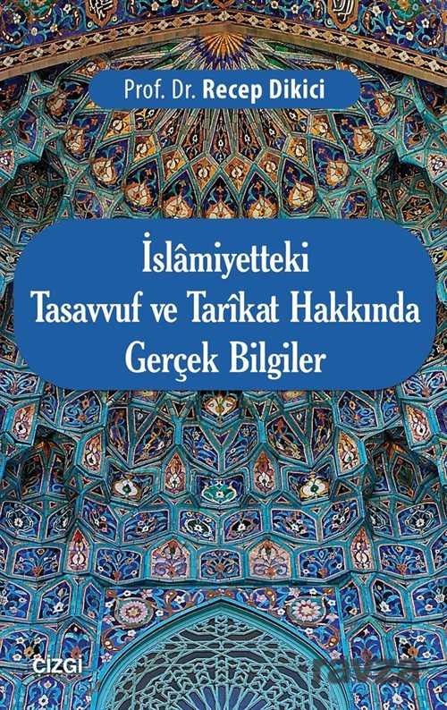 İslamiyetteki Tasavvuf ve Tarikat Hakkında Gerçek Bilgiler - 1