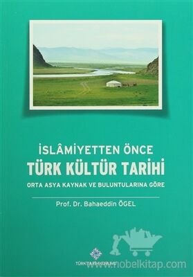 İslamiyetten Önce Türk Kültür Tarihi - 1