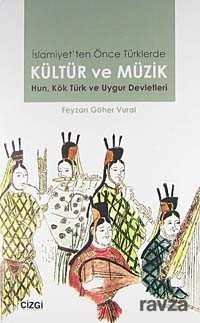 İslamiyet'ten Önce Türklerde Kültür ve Müzik - 1