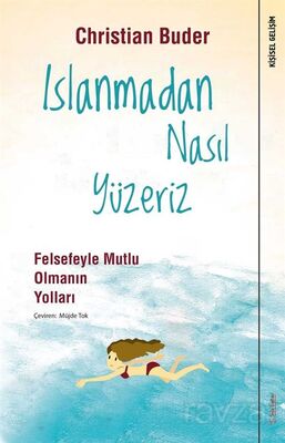 Islanmadan Nasıl Yüzeriz % Felsefeyle Mutlu Olmanın Yolları - 1