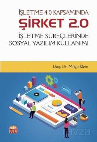 İşletme 4.0 Kapsamında Şirket 2.0 - İşletme Süreçlerinde Sosyal Yazılım Kullanımı - Nobel Bilimsel