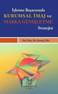 İşletme Başarısında Kurumsal İmaj ve Marka Genişletme Stratejisi - 1