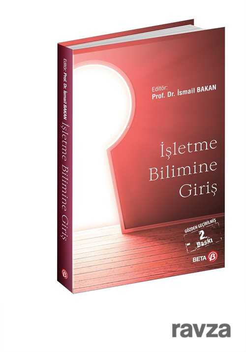 İşletme Bilimine Giriş (Ed. Prof. Dr. İsmail Bakan) - 1