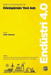 İşletme Fonksiyonları ile Dönüşümün Yeni Adı: Endüstri 4.0 - Gazi Kitabevi
