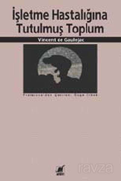 İşletme Hastalığına Tutulmuş Toplum - Ayrıntı Yayınları