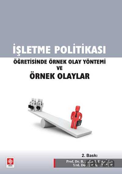 İşletme Politikası Öğretisinde Örnek Olay Yöntemi ve Örnek Olaylar - 1