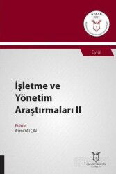 İşletme ve Yönetim Araştırmaları II (AYBAK 2019 Eylül) - Akademisyen Kitabevi