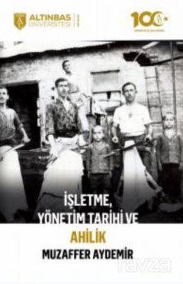 İşletme, Yönetim Tarihi ve Ahilik - 1
