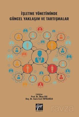 İşletme Yönetiminde Güncel Yaklaşım ve Tartışmalar - 1