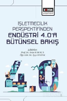 İşletmecilik Perspektifinden Endüstri 4.0'a Bütünsel Bakış - 1