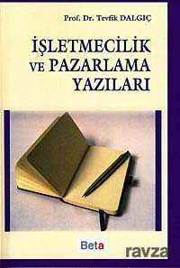 İşletmecilik ve Pazarlama Yazıları - 1