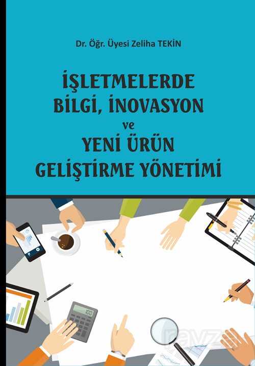 İşletmelerde Bilgi, İnovasyon ve Yeni Ürün Geliştirme Yönetimi - Ekin Kitabevi Yayınları (Bursa)