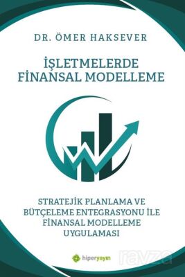 İşletmelerde Finansal Modelleme Stratejik Planlama ve Bütçeleme Entegrasyonu ile Finansal Modelleme - 1