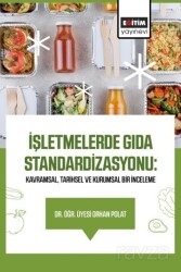 İşletmelerde Gıda Standardizasyonu: Kavramsal, Tarihsel ve Kurumsal Bir İnceleme - Eğitim Kitabevi