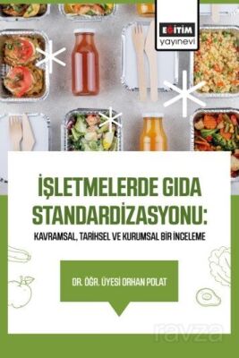 İşletmelerde Gıda Standardizasyonu: Kavramsal, Tarihsel ve Kurumsal Bir İnceleme - 1