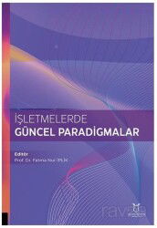 İşletmelerde Güncel Paradigmalar - Akademisyen Kitabevi