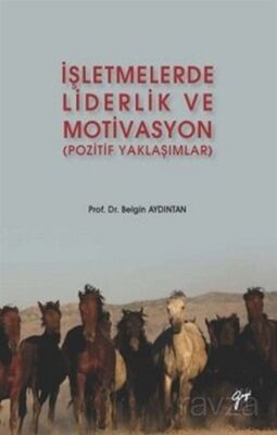 İşletmelerde Liderlik ve Motivasyon (Pozitif Yaklaşımlar) - 1