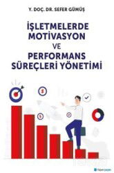 İşletmelerde Motivasyon ve Performans Süreçleri Yönetimi - Hiper Yayın