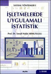 İşletmelerde Uygulamalı İstatistik - Alfa Yayınları (Ders Kitapları)