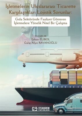 İşletmelerin Uluslararası Ticarette Karşılaştıkları Lojistik Sorunlar: Gıda Sektöründe Faaliyet Göst - 1