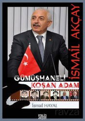 İsmail Akçay Gümüşhaneli Koşan Adam - Sayda Yayıncılık