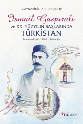 İsmail Gaspıralı ve XX. Yüzyılın Başlarında Türkistan (Temaslar - İlişkiler - Tesir) - 1