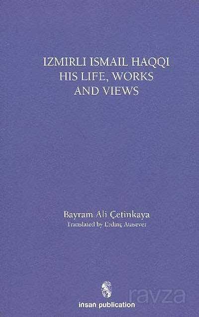 İsmail Haqqi His Life Works and Views - İnsan Publications