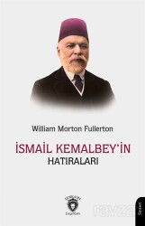 İsmail Kemal Bey'in Hatıraları - Dorlion Yayınevi