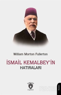 İsmail Kemal Bey'in Hatıraları - 1