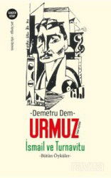 İsmail ve Turnavitu -Bütün Öyküler- Tuhaf Sayfalar - Ganzer Kitap