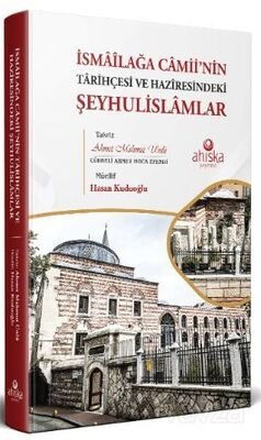 İsmaîlağa Camii'nin Tarihçesi ve Hazîresindeki Şeyhulislamlar - 1